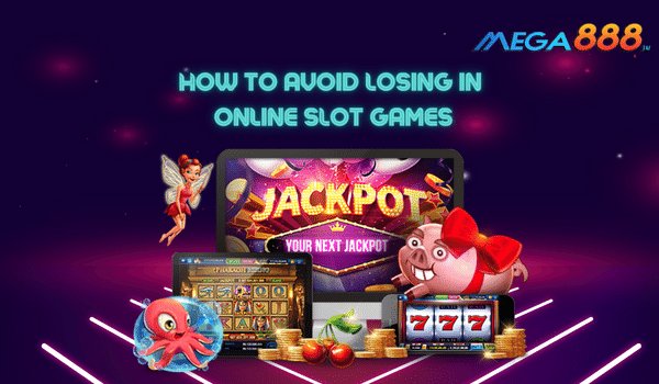 How To Avoid Losing In Mega888 Test ID 2022 Slot Games